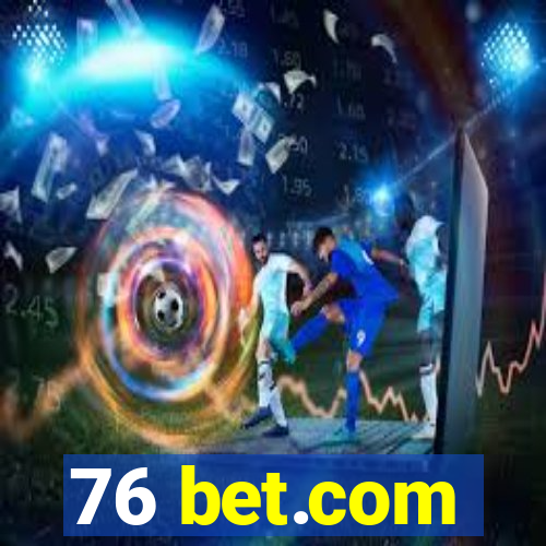 76 bet.com